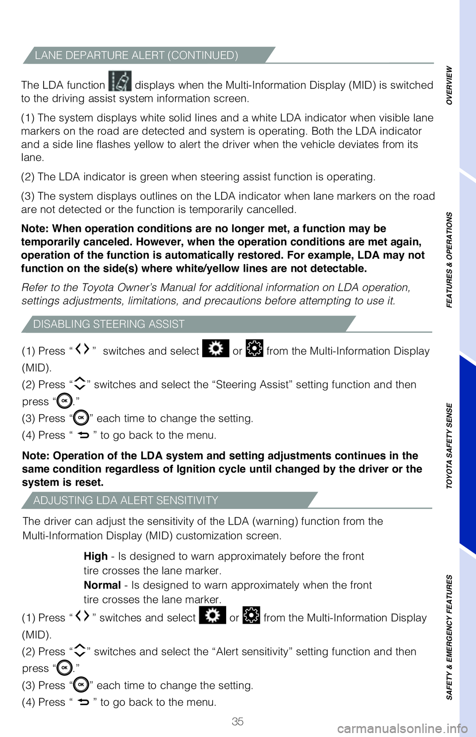 TOYOTA CAMRY 2020 (in English) Owners Guide 35
The LDA function
displays when the Multi-Information Display (MID) is switched
to the driving assist system information screen.
(1) The system displays white solid lines and a white LDA indicato TOYOTA CAMRY 2020 (in English) Owners Guide 35
The LDA function
displays when the Multi-Information Display (MID) is switched
to the driving assist system information screen.
(1) The system displays white solid lines and a white LDA indicato