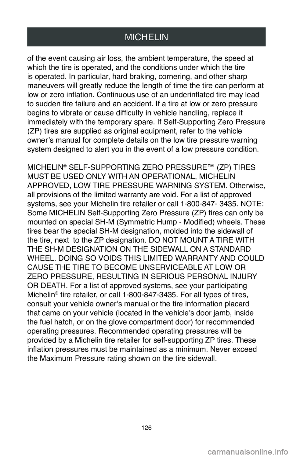 TOYOTA CAMRY 2020 Warranties & Maintenance Guides (in English) MICHELIN
126
of the event causing air loss, the ambient temperature, the speed at
which the tire is operated, and the conditions under which the tire
is operated. In particular, hard braking, corner TOYOTA CAMRY 2020 Warranties & Maintenance Guides (in English) MICHELIN
126
of the event causing air loss, the ambient temperature, the speed at
which the tire is operated, and the conditions under which the tire
is operated. In particular, hard braking, corner