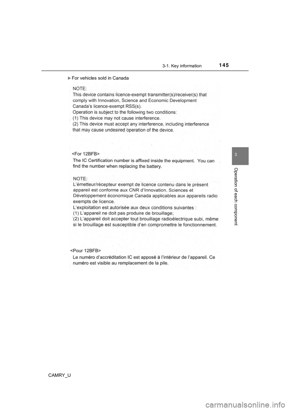 TOYOTA CAMRY 2021 Owners Manual (in English) 1453-1. Key information
3
Operation of each component
CAMRY_U
For vehicles sold in Canada TOYOTA CAMRY 2021 Owners Manual (in English) 1453-1. Key information
3
Operation of each component
CAMRY_U
For vehicles sold in Canada