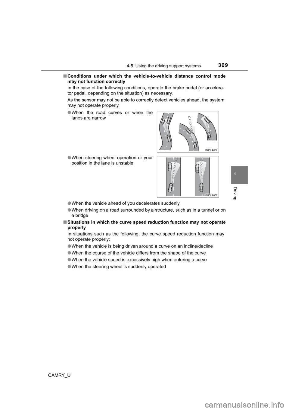 TOYOTA CAMRY 2021  Owners Manual (in English) 3094-5. Using the driving support systems
4
Driving
CAMRY_U■
Conditions  under  which  the  vehic le-to-vehicle  distance  control mode
may not function correctly
In the case of the following condit