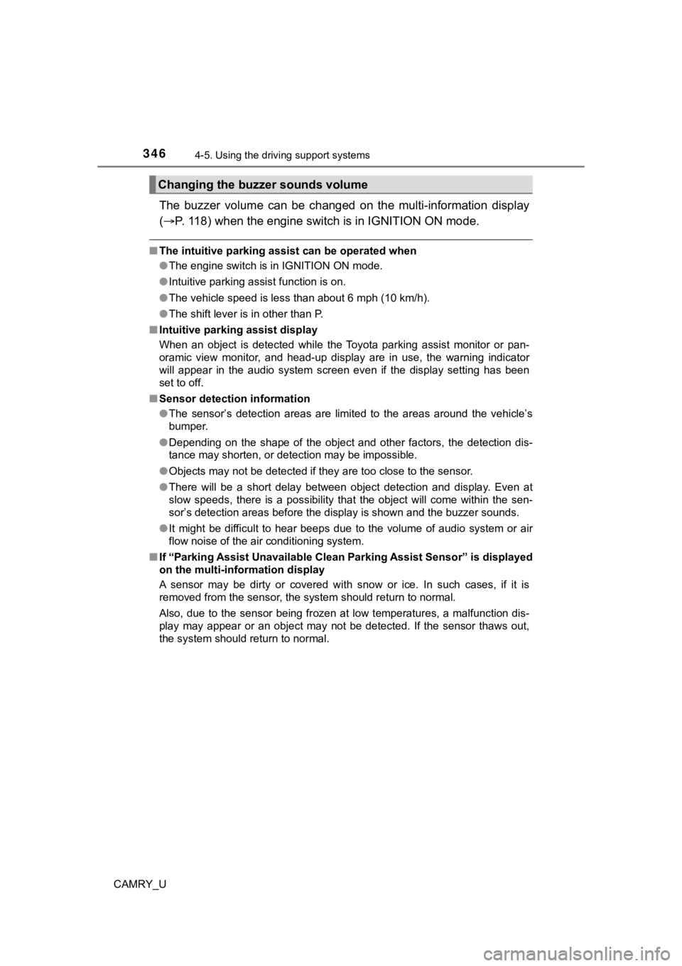 TOYOTA CAMRY 2021  Owners Manual (in English) 3464-5. Using the driving support systems
CAMRY_U
The  buzzer  volume  can  be  changed  on  the  multi-information  display
(  P. 118) when the engine switch is in IGNITION ON mode.
■The intuiti