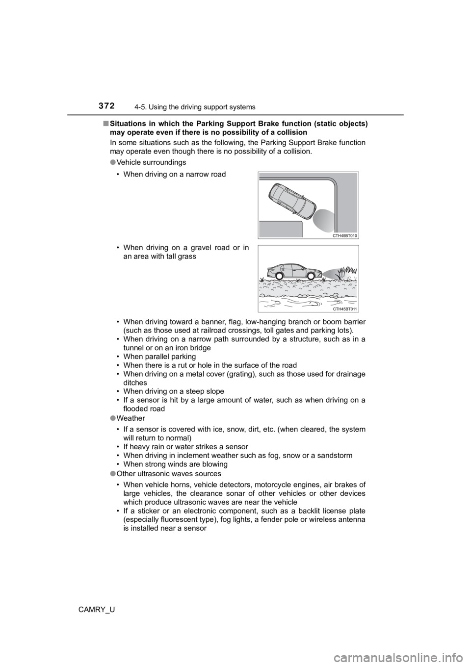 TOYOTA CAMRY 2021  Owners Manual (in English) 3724-5. Using the driving support systems
CAMRY_U■
Situations  in  which  the  Parkin g  Support  Brake  function  (static  objects)
may operate even if there is no possibility of a collision
In som