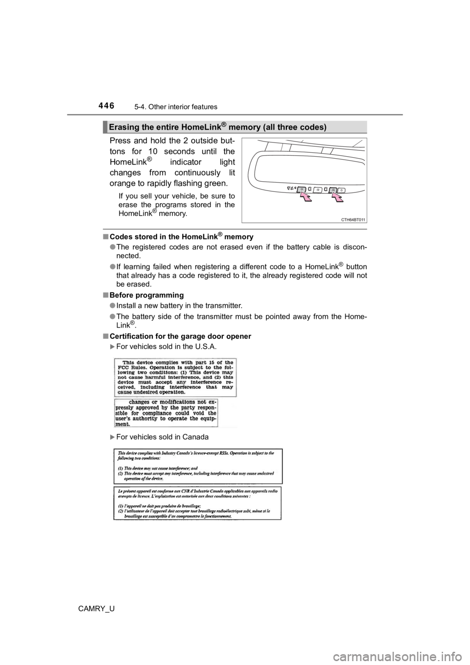 TOYOTA CAMRY 2021 Owners Manual (in English) 4465-4. Other interior features
CAMRY_U
Press and hold the 2 outside but-
tons for 10 seconds until the
HomeLink
® indicator light
changes from continuously lit
orange to rapidly flas TOYOTA CAMRY 2021 Owners Manual (in English) 4465-4. Other interior features
CAMRY_U
Press and hold the 2 outside but-
tons for 10 seconds until the
HomeLink
® indicator light
changes from continuously lit
orange to rapidly flas