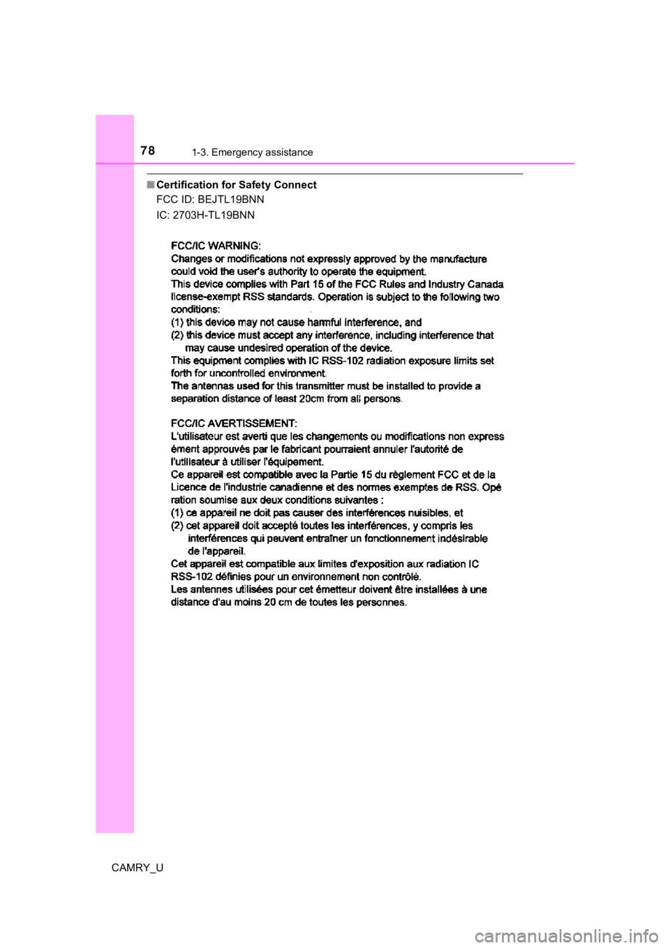 TOYOTA CAMRY 2021   (in English) Manual PDF 781-3. Emergency assistance
CAMRY_U
■Certification for Safety Connect
FCC ID: BEJTL19BNN
IC: 2703H-TL19BNN 