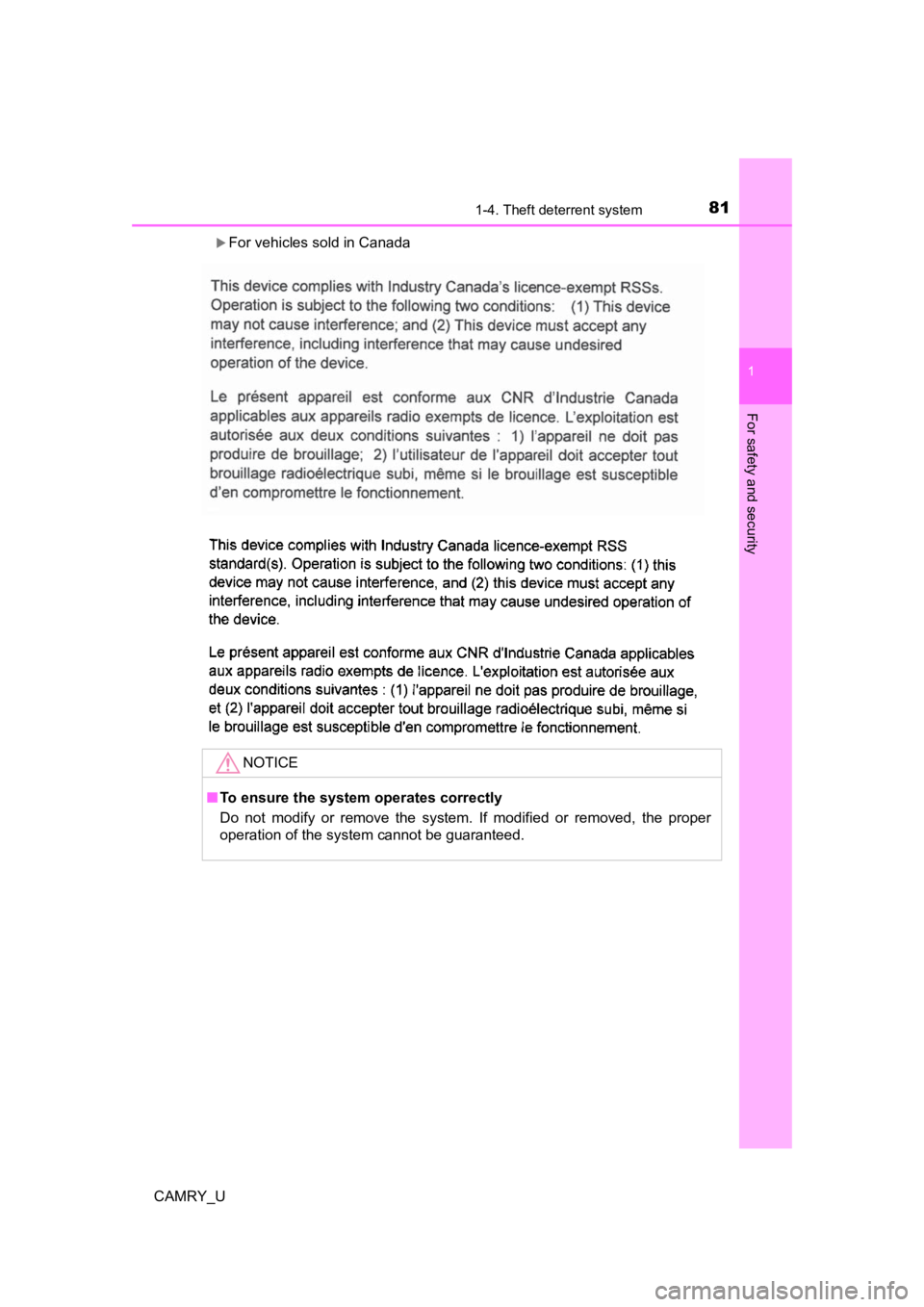 TOYOTA CAMRY 2021   (in English) Manual Online 811-4. Theft deterrent system
1
For safety and security
CAMRY_U
For vehicles sold in Canada
NOTICE
■To ensure the system operates correctly
Do  not  modify  or  remove  the  system.  If  modified