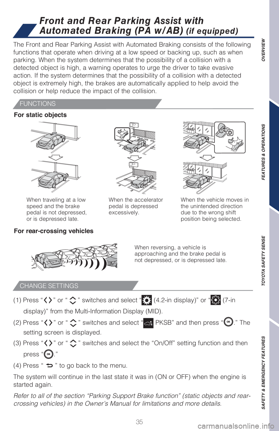 TOYOTA CAMRY 2021   (in English) Owners Guide 35
OVERVIEW FEATURES & OPERATIONS TOYOTA SAFETY SENSE SAFETY & EMERGENCY FEATURES
(1) Press “” or “” switches and select “ (4.2-in display)” or “ (7-in 
display)” from the Multi-Inform