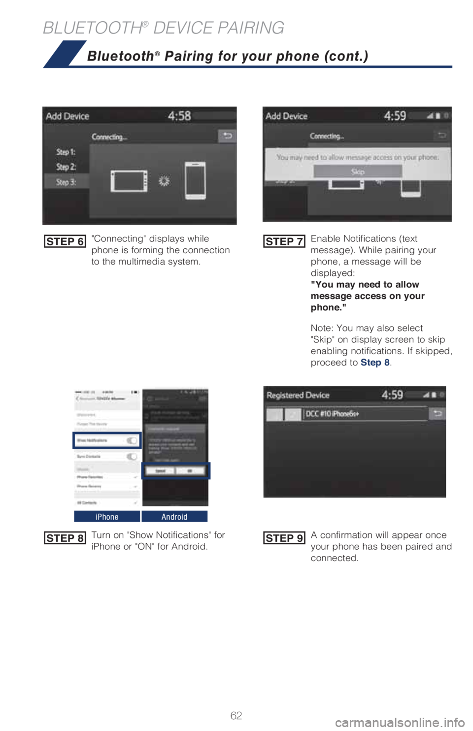 TOYOTA CAMRY 2021   (in English) Repair Manual 62
BLUETOOTH® DEVICE PAIRING
Bluetooth® Pairing for your phone (cont.)
"Connecting" displays while 
phone is forming the connection 
to the multimedia system.Enable Notifications (text 
mess