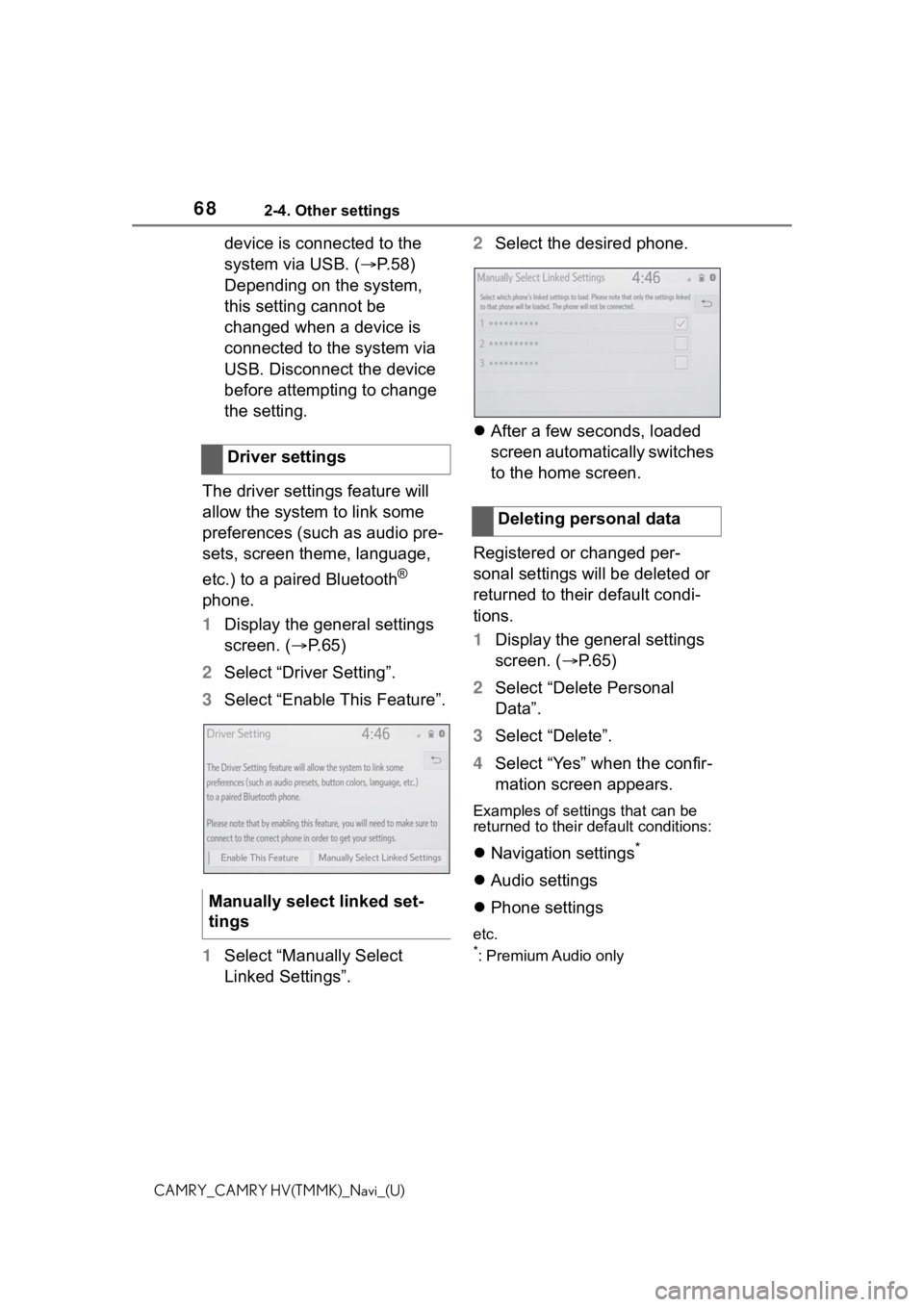 TOYOTA CAMRY 2021 Accessories, Audio & Navigation (in English) 682-4. Other settings
CAMRY_CAMRY HV(TMMK)_Navi_(U)
device is connected to the
system via USB. (P.58)
Depending on the system,
this setting cannot be
changed when a device is
connected to the s TOYOTA CAMRY 2021 Accessories, Audio & Navigation (in English) 682-4. Other settings
CAMRY_CAMRY HV(TMMK)_Navi_(U)
device is connected to the
system via USB. (P.58)
Depending on the system,
this setting cannot be
changed when a device is
connected to the s