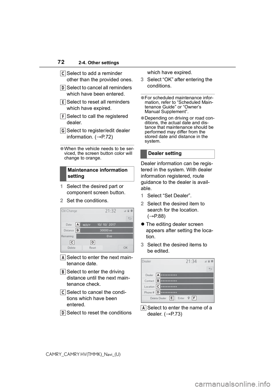 TOYOTA CAMRY 2021 Accessories, Audio & Navigation (in English) 722-4. Other settings
CAMRY_CAMRY HV(TMMK)_Navi_(U)
Select to add a reminder
other than the provided ones.
Select to cancel all reminders
which have been entered.
Select to reset all reminders
whic TOYOTA CAMRY 2021 Accessories, Audio & Navigation (in English) 722-4. Other settings
CAMRY_CAMRY HV(TMMK)_Navi_(U)
Select to add a reminder
other than the provided ones.
Select to cancel all reminders
which have been entered.
Select to reset all reminders
whic