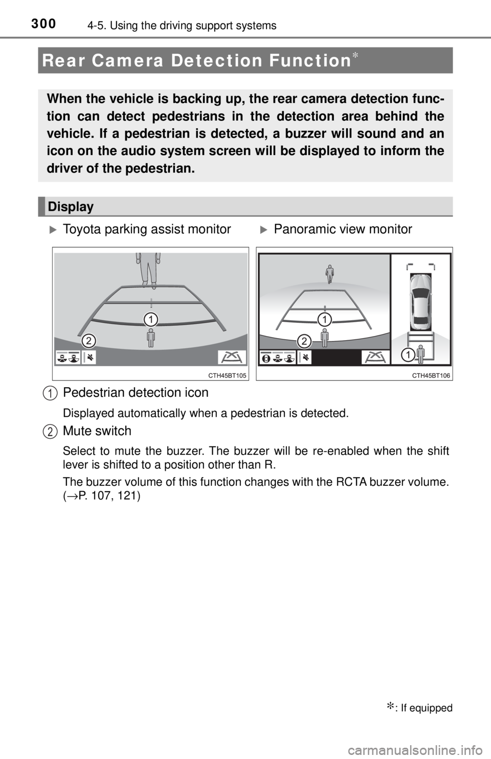 TOYOTA CAMRY HYBRID 2018 Owners Manual (in English) 3004-5. Using the driving support systems
Pedestrian detection icon
Displayed automatically when a pedestrian is detected.
Mute switch
Select to mute the buzzer. The buzzer will be re-enabled when the TOYOTA CAMRY HYBRID 2018 Owners Manual (in English) 3004-5. Using the driving support systems
Pedestrian detection icon
Displayed automatically when a pedestrian is detected.
Mute switch
Select to mute the buzzer. The buzzer will be re-enabled when the