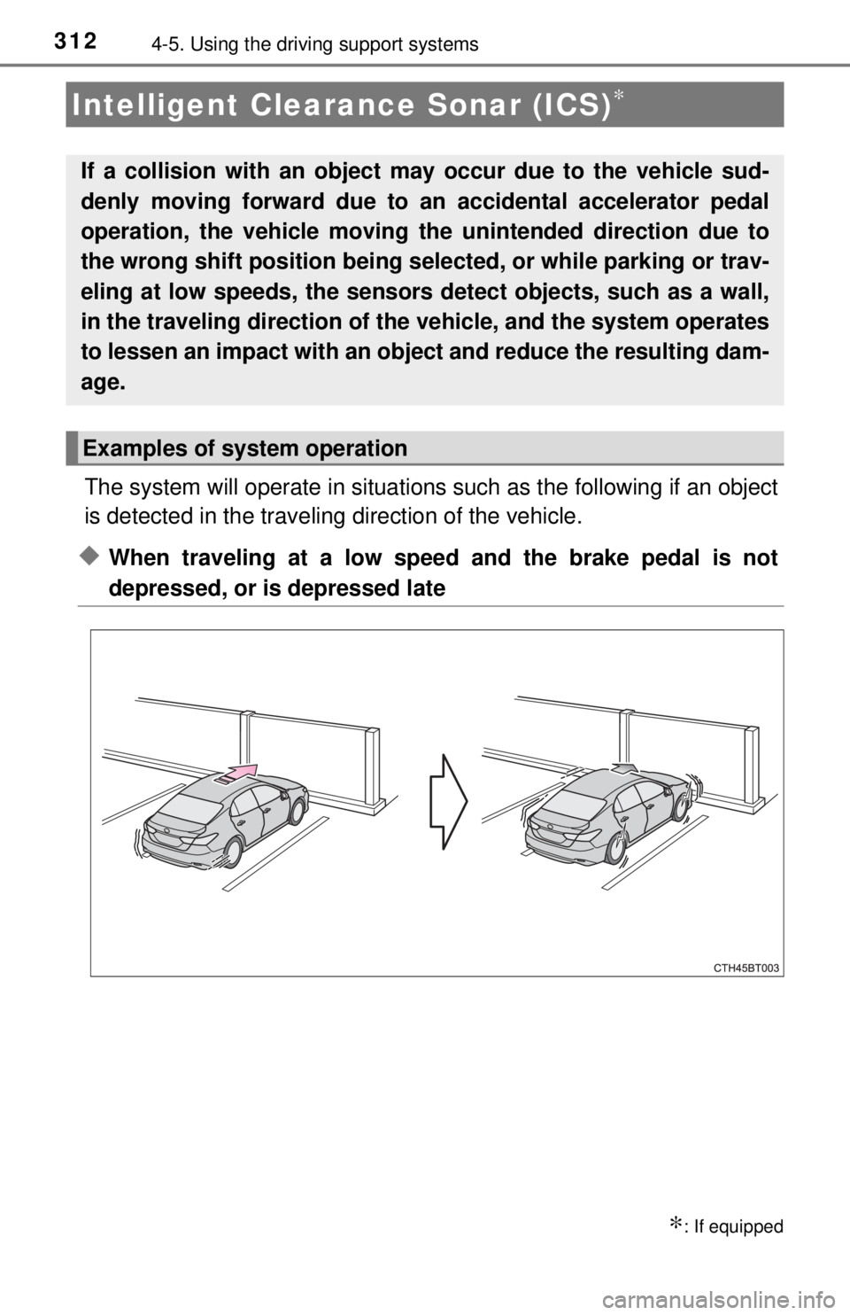 TOYOTA CAMRY HYBRID 2018  Owners Manual (in English) 3124-5. Using the driving support systems
The system will operate in situations  such as the following if an object
is detected in the traveling direction of the vehicle.
◆When traveling at a low sp