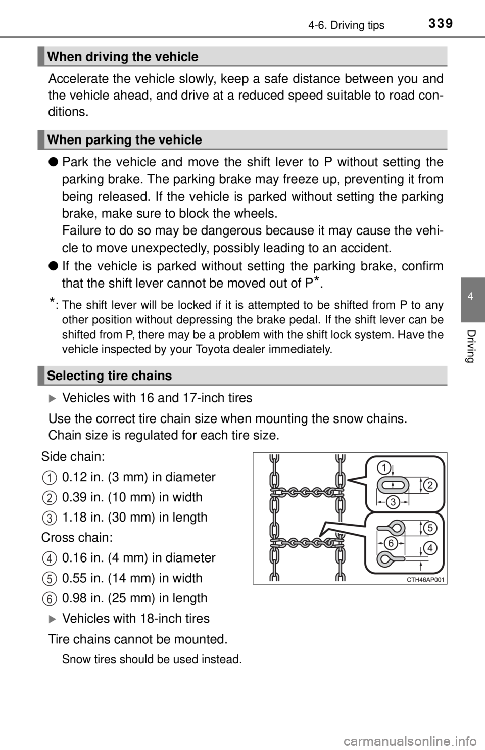 TOYOTA CAMRY HYBRID 2018 Owners Manual (in English) 3394-6. Driving tips
4
Driving
Accelerate the vehicle slowly, keep a safe distance between you and
the vehicle ahead, and drive at a reduced speed suitable to road con-
ditions.
●Park the vehicle a TOYOTA CAMRY HYBRID 2018 Owners Manual (in English) 3394-6. Driving tips
4
Driving
Accelerate the vehicle slowly, keep a safe distance between you and
the vehicle ahead, and drive at a reduced speed suitable to road con-
ditions.
●Park the vehicle a