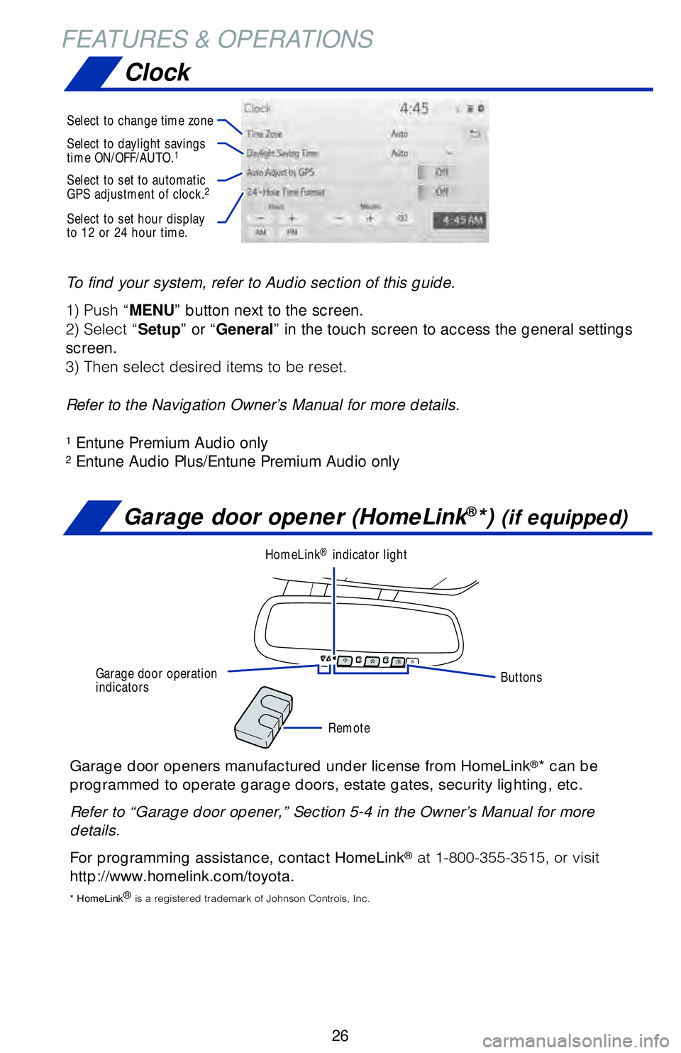 TOYOTA CAMRY HYBRID 2018   (in English) Owners Manual 26
FEATURES & OPERATIONS
To find your system, refer to Audio section of this guide.
��
��1�V�T�I��iMENU” button next to the screen. 
��
��4�F�M�F�D�U��iSetup” or “General” in the touch s