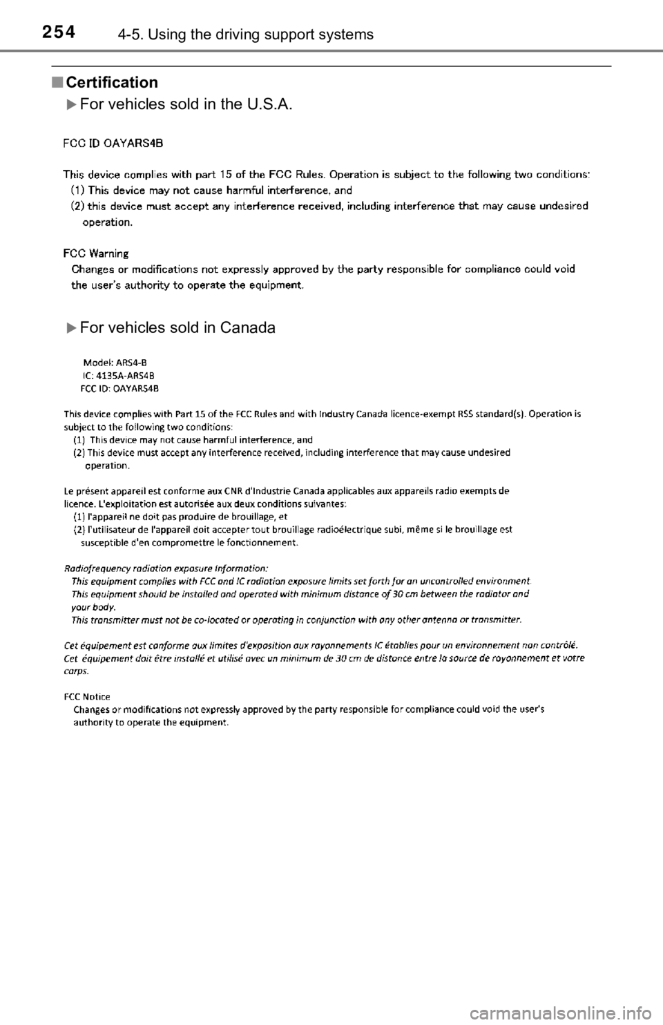 TOYOTA CAMRY HYBRID 2019 Owners Manual (in English) 2544-5. Using the driving support systems
■Certification
For vehicles sold in the U.S.A.
For vehicles sold in Canada TOYOTA CAMRY HYBRID 2019 Owners Manual (in English) 2544-5. Using the driving support systems
■Certification
For vehicles sold in the U.S.A.
For vehicles sold in Canada