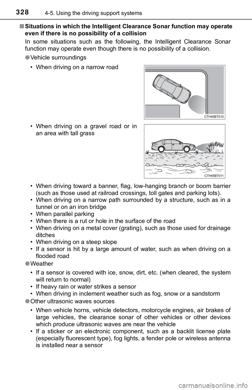 TOYOTA CAMRY HYBRID 2019  Owners Manual (in English) 3284-5. Using the driving support systems
■Situations in which the Intellige nt Clearance Sonar function ma y operate
even if there is no possibility of a collision
In  some  situations  such  as  t