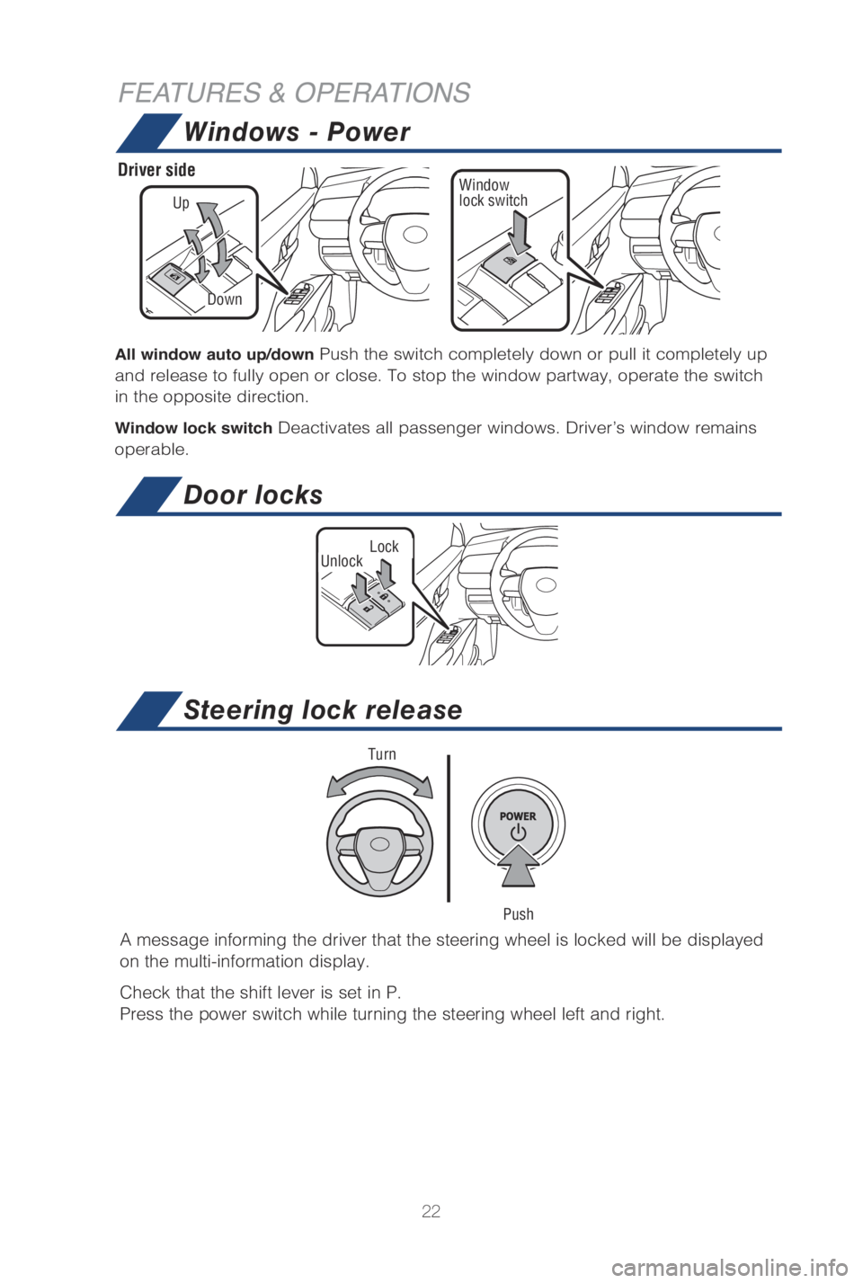 TOYOTA CAMRY HYBRID 2019   (in English) Owners Manual 22
All window auto up/down Push the switch completely down or pull it completely up 
and re�Mease to fu�M�My o�Qen or c�Mose. �5o sto�Q the window �Qartway, o�Qerate the switch 
in the opposite direct