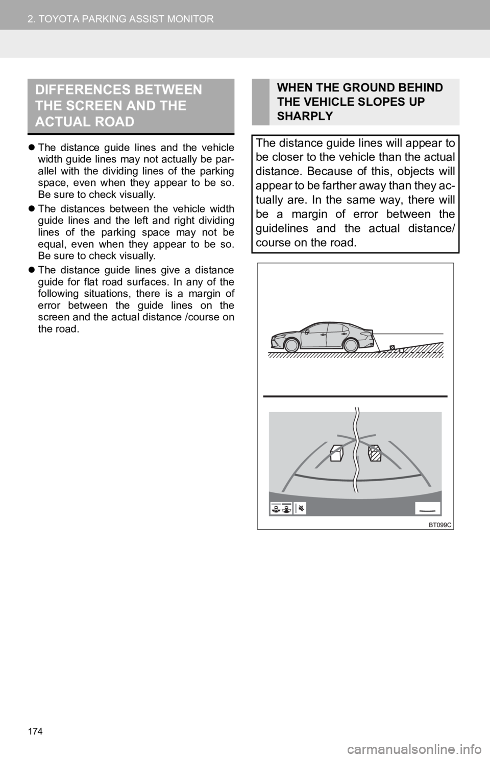 TOYOTA CAMRY HYBRID 2019 Accessories, Audio & Navigation (in English) 174
2. TOYOTA PARKING ASSIST MONITOR
The distance guide lines and the vehicle
width guide lines may not actually be par-
allel with the dividing lines of the parking
space, even whe TOYOTA CAMRY HYBRID 2019 Accessories, Audio & Navigation (in English) 174
2. TOYOTA PARKING ASSIST MONITOR
The distance guide lines and the vehicle
width guide lines may not actually be par-
allel with the dividing lines of the parking
space, even whe