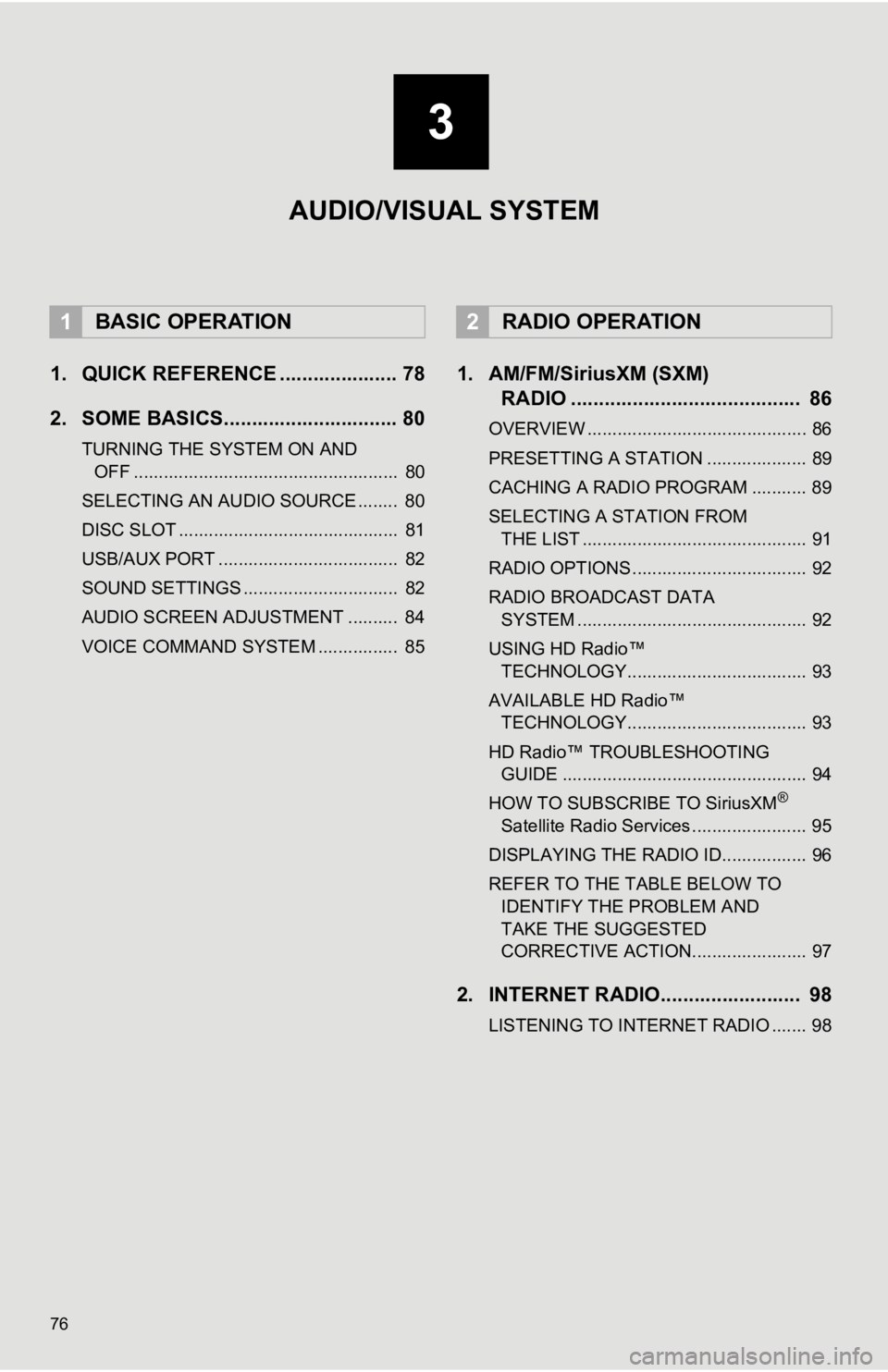 TOYOTA CAMRY HYBRID 2019 Accessories, Audio & Navigation (in English) 76
1. QUICK REFERENCE ..................... 78
2. SOME BASICS............................... 80
TURNING THE SYSTEM ON AND OFF ..................................................... 80
SELECTING AN AUD TOYOTA CAMRY HYBRID 2019 Accessories, Audio & Navigation (in English) 76
1. QUICK REFERENCE ..................... 78
2. SOME BASICS............................... 80
TURNING THE SYSTEM ON AND OFF ..................................................... 80
SELECTING AN AUD
