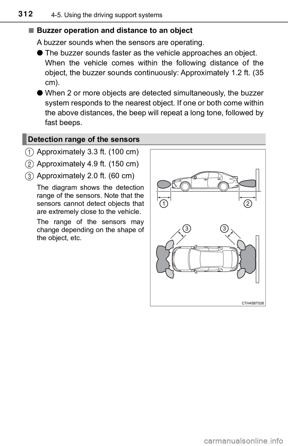 TOYOTA CAMRY HYBRID 2020  Owners Manual (in English) 3124-5. Using the driving support systems
■Buzzer operation and  distance to an object
A buzzer sounds when the  sensors are operating.
● The buzzer sounds faster as the  vehicle approaches an obj