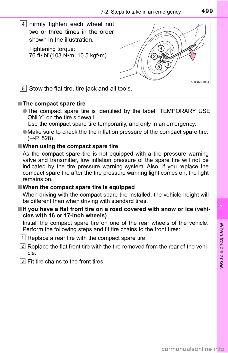TOYOTA CAMRY HYBRID 2020 Owners Manual (in English) 4997-2. Steps to take in an emergency
7
When trouble arises
Firmly tighten each wheel nut
two or three times in the order
shown in the illustration.
Tightening torque:
76 ft•lbf (103 N•m TOYOTA CAMRY HYBRID 2020 Owners Manual (in English) 4997-2. Steps to take in an emergency
7
When trouble arises
Firmly tighten each wheel nut
two or three times in the order
shown in the illustration.
Tightening torque:
76 ft•lbf (103 N•m