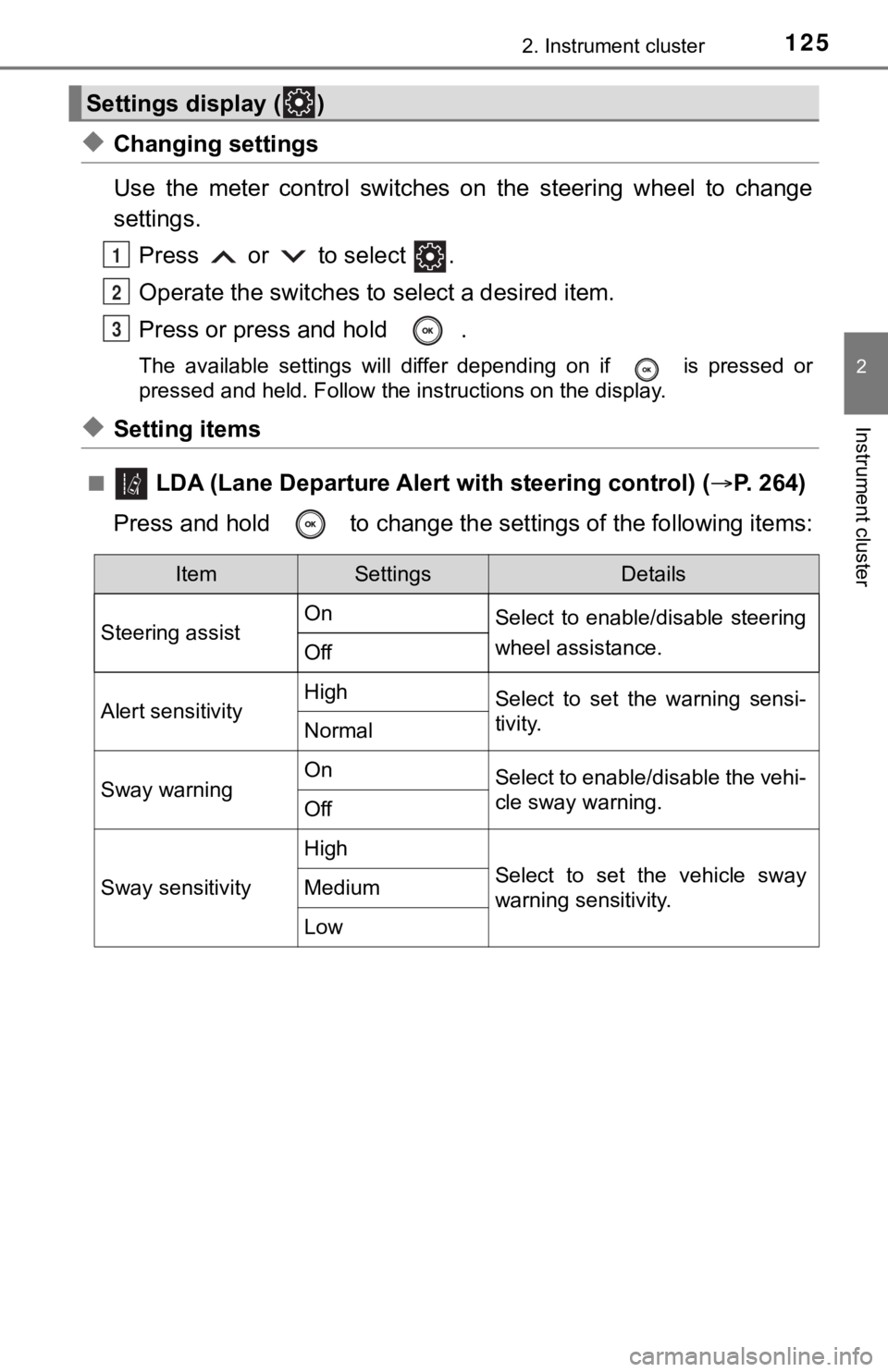 TOYOTA CAMRY HYBRID 2020 Owners Manual (in English) 1252. Instrument cluster
2
Instrument cluster
◆Changing settings
Use the meter control switches on the steering wheel to change
settings.Press or to select .
Operate the switches to TOYOTA CAMRY HYBRID 2020 Owners Manual (in English) 1252. Instrument cluster
2
Instrument cluster
◆Changing settings
Use the meter control switches on the steering wheel to change
settings.Press or to select .
Operate the switches to