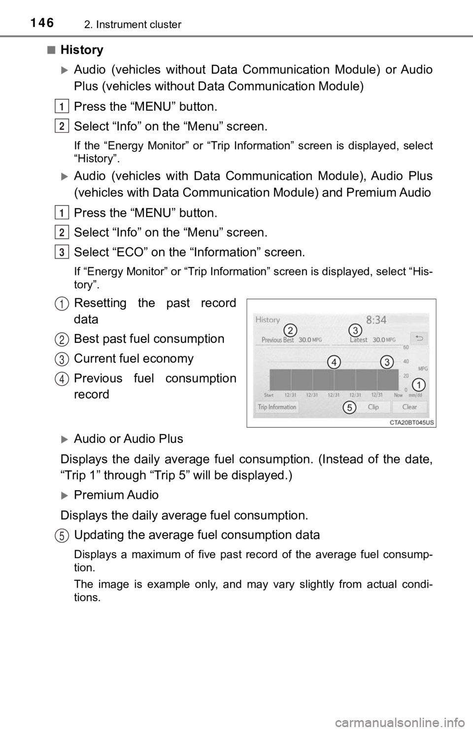TOYOTA CAMRY HYBRID 2020 Owners Manual (in English) 1462. Instrument cluster
■History
Audio (vehicles without Data Communication Module) or Audio
Plus (vehicles without Data Communication Module)
Press the “MENU” button.
Select “Info TOYOTA CAMRY HYBRID 2020 Owners Manual (in English) 1462. Instrument cluster
■History
Audio (vehicles without Data Communication Module) or Audio
Plus (vehicles without Data Communication Module)
Press the “MENU” button.
Select “Info
