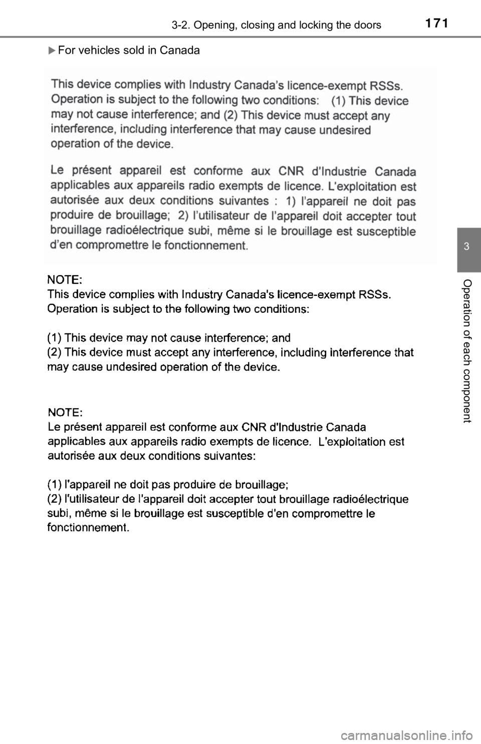 TOYOTA CAMRY HYBRID 2020 Owners Manual (in English) 1713-2. Opening, closing and locking the doors
3
Operation of each component
For vehicles sold in Canada TOYOTA CAMRY HYBRID 2020 Owners Manual (in English) 1713-2. Opening, closing and locking the doors
3
Operation of each component
For vehicles sold in Canada