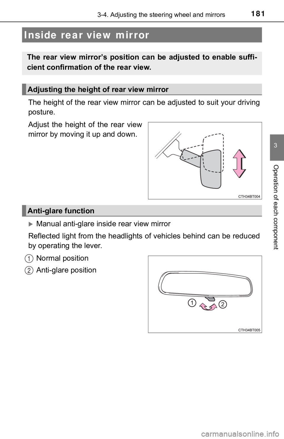 TOYOTA CAMRY HYBRID 2020 Owners Manual (in English) 1813-4. Adjusting the steering wheel and mirrors
3
Operation of each component
The height of the rear view mirror can be adjusted to suit your driving
posture.
Adjust the height of the rear vie TOYOTA CAMRY HYBRID 2020 Owners Manual (in English) 1813-4. Adjusting the steering wheel and mirrors
3
Operation of each component
The height of the rear view mirror can be adjusted to suit your driving
posture.
Adjust the height of the rear vie