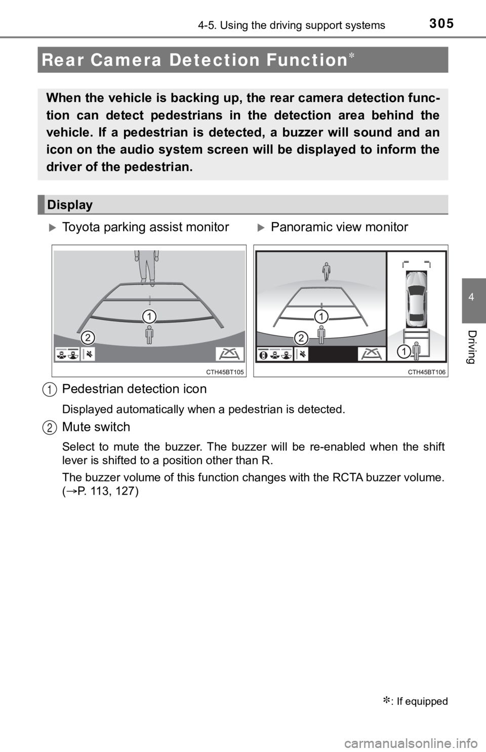 TOYOTA CAMRY HYBRID 2020 Owners Manual (in English) 3054-5. Using the driving support systems
4
Driving
Pedestrian detection icon
Displayed automatically when a pedestrian is detected.
Mute switch
Select to mute the buzzer. The buzzer will be TOYOTA CAMRY HYBRID 2020 Owners Manual (in English) 3054-5. Using the driving support systems
4
Driving
Pedestrian detection icon
Displayed automatically when a pedestrian is detected.
Mute switch
Select to mute the buzzer. The buzzer will be