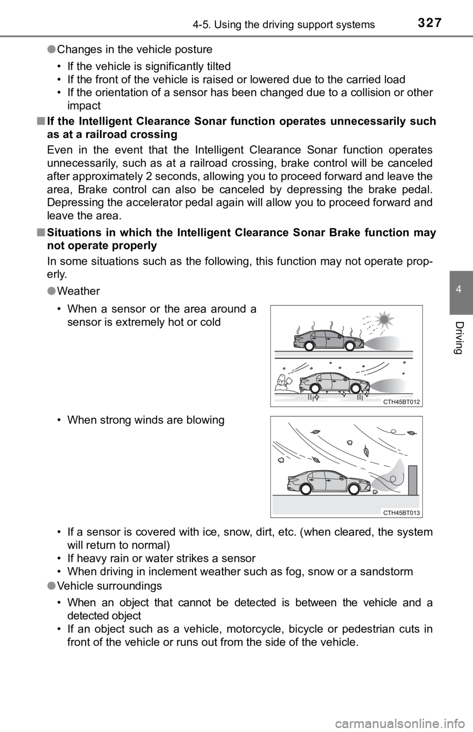 TOYOTA CAMRY HYBRID 2020 (in English) Workshop Manual 3274-5. Using the driving support systems
4
Driving
●Changes in the vehicle posture
• If the vehicle is significantly tilted
• If the front of the vehicle is raised or lowered due to the ca rrie TOYOTA CAMRY HYBRID 2020 (in English) Workshop Manual 3274-5. Using the driving support systems
4
Driving
●Changes in the vehicle posture
• If the vehicle is significantly tilted
• If the front of the vehicle is raised or lowered due to the ca rrie