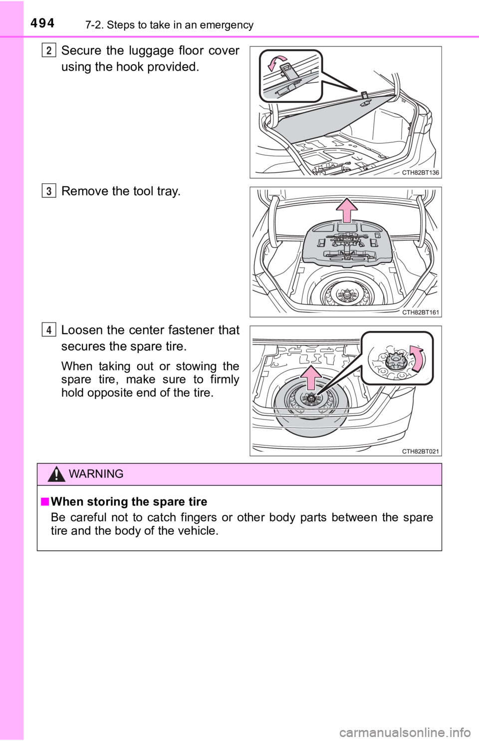 TOYOTA CAMRY HYBRID 2020 Owners Manual (in English) 4947-2. Steps to take in an emergency
Secure the luggage floor cover
using the hook provided.
Remove the tool tray.
Loosen the center fastener that
secures the spare tire.
When taking out or TOYOTA CAMRY HYBRID 2020 Owners Manual (in English) 4947-2. Steps to take in an emergency
Secure the luggage floor cover
using the hook provided.
Remove the tool tray.
Loosen the center fastener that
secures the spare tire.
When taking out or