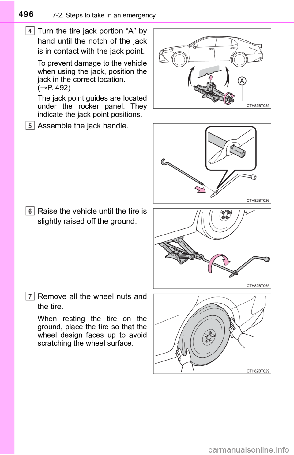 TOYOTA CAMRY HYBRID 2020 Owners Manual (in English) 4967-2. Steps to take in an emergency
Turn the tire jack portion “A” by
hand until the notch of the jack
is in contact with the jack point.
To prevent damage to the vehicle
when using TOYOTA CAMRY HYBRID 2020 Owners Manual (in English) 4967-2. Steps to take in an emergency
Turn the tire jack portion “A” by
hand until the notch of the jack
is in contact with the jack point.
To prevent damage to the vehicle
when using