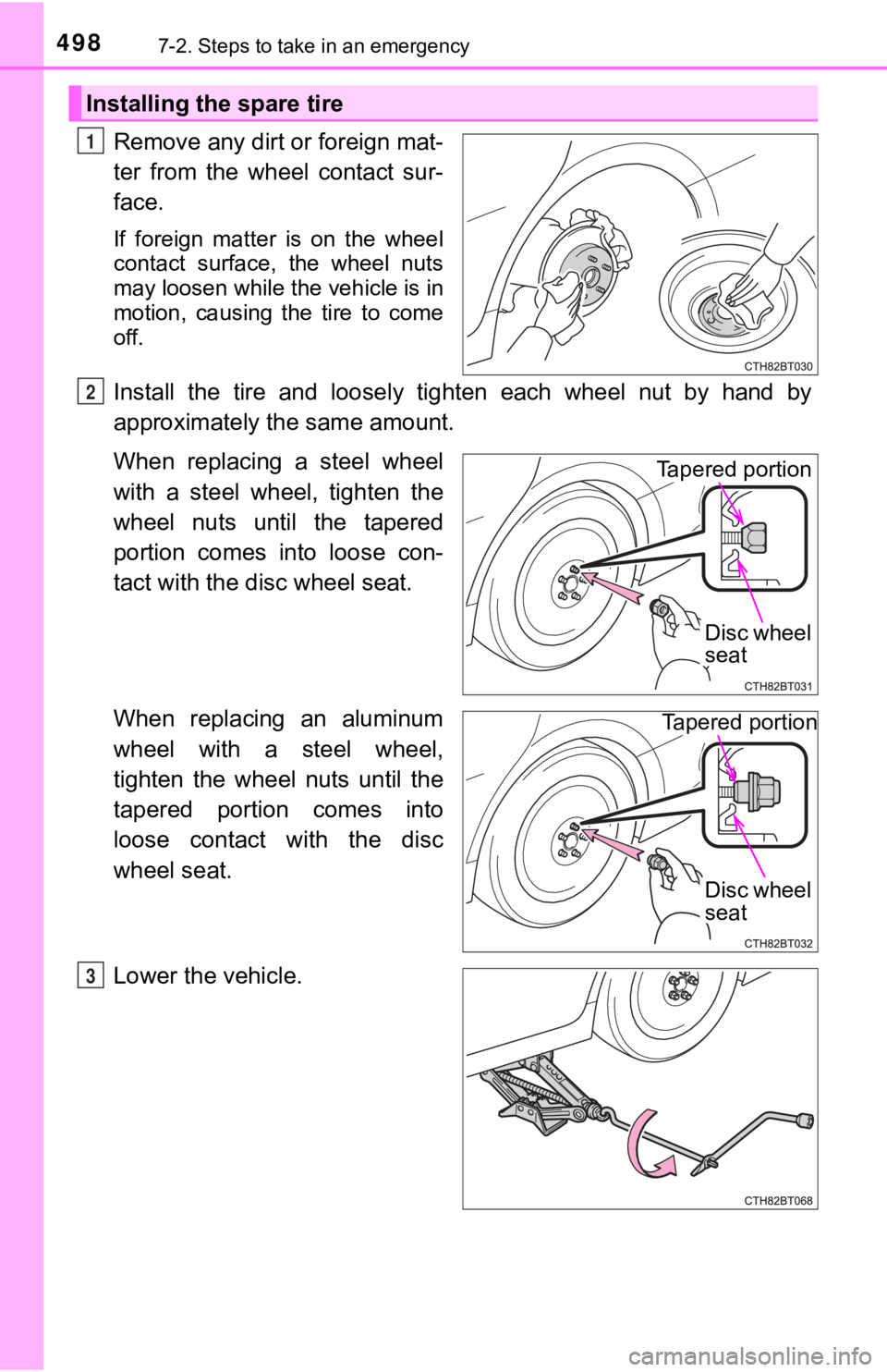 TOYOTA CAMRY HYBRID 2020 Owners Manual (in English) 4987-2. Steps to take in an emergency
Remove any dirt or foreign mat-
ter from the wheel contact sur-
face.
If foreign matter is on the wheel
contact surface, the wheel nuts
may loosen TOYOTA CAMRY HYBRID 2020 Owners Manual (in English) 4987-2. Steps to take in an emergency
Remove any dirt or foreign mat-
ter from the wheel contact sur-
face.
If foreign matter is on the wheel
contact surface, the wheel nuts
may loosen