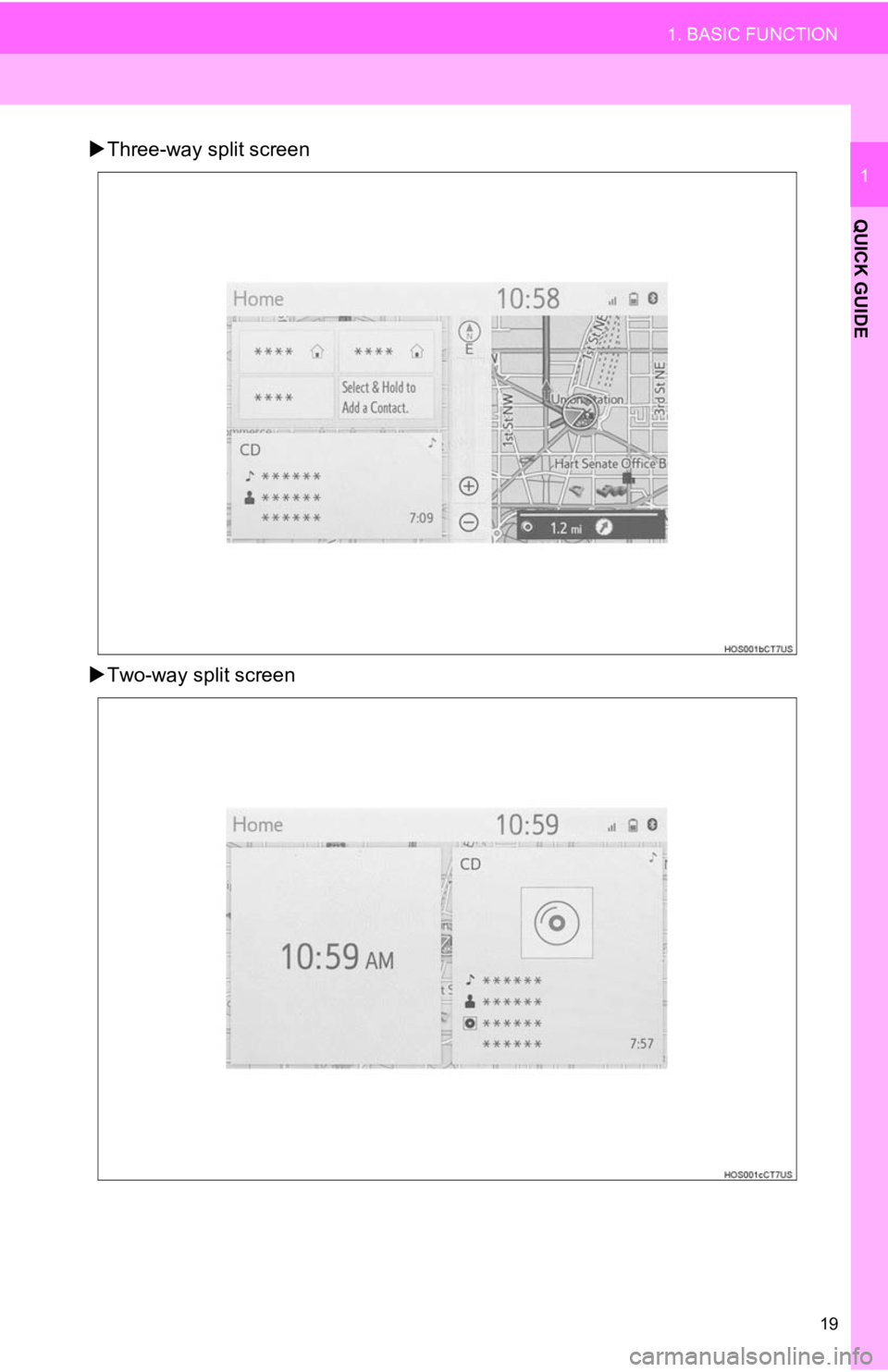 TOYOTA CAMRY HYBRID 2020 Accessories, Audio & Navigation (in English) 19
1. BASIC FUNCTION
QUICK GUIDE
1
Three-way split screen
Two-way split screen TOYOTA CAMRY HYBRID 2020 Accessories, Audio & Navigation (in English) 19
1. BASIC FUNCTION
QUICK GUIDE
1
Three-way split screen
Two-way split screen