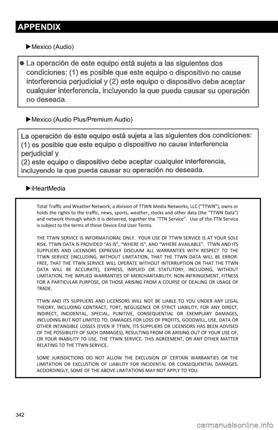 TOYOTA CAMRY HYBRID 2020 Accessories, Audio & Navigation (in English) 342
APPENDIX
Mexico (Audio)
Mexico (Audio Plus/Premium Audio)
iHeartMedia TOYOTA CAMRY HYBRID 2020 Accessories, Audio & Navigation (in English) 342
APPENDIX
Mexico (Audio)
Mexico (Audio Plus/Premium Audio)
iHeartMedia
