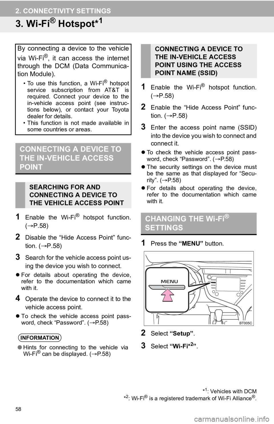 TOYOTA CAMRY HYBRID 2020 Accessories, Audio & Navigation (in English) 58
2. CONNECTIVITY SETTINGS
3. Wi-Fi® Hotspot*1
1Enable the Wi-Fi® hotspot function.
(P.58)
2Disable the “Hide Access Point” func-
tion. ( P.58)
3Search for the vehicle access poi TOYOTA CAMRY HYBRID 2020 Accessories, Audio & Navigation (in English) 58
2. CONNECTIVITY SETTINGS
3. Wi-Fi® Hotspot*1
1Enable the Wi-Fi® hotspot function.
(P.58)
2Disable the “Hide Access Point” func-
tion. ( P.58)
3Search for the vehicle access poi