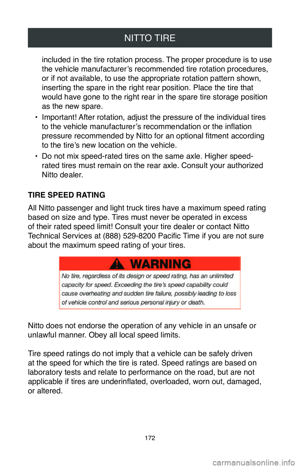 TOYOTA CAMRY HYBRID 2020  Warranties & Maintenance Guides (in English) NITTO TIRE
172
included in the tire rotation process. The proper procedure is to use 
the vehicle manufacturer’s recommended tire rotation procedures, 
or if not available, to use the appropriate ro