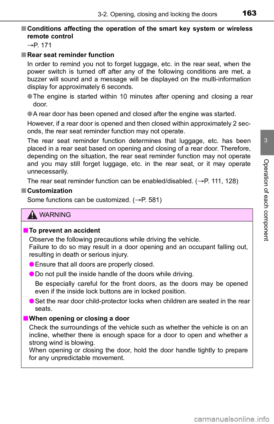 TOYOTA CAMRY HYBRID 2021  Owners Manual (in English) 1633-2. Opening, closing and locking the doors
3
Operation of each component
■Conditions  affecting  the  operation  of  the  smart  key  system  or  w ireless
remote control
P. 171
■ Rear seat