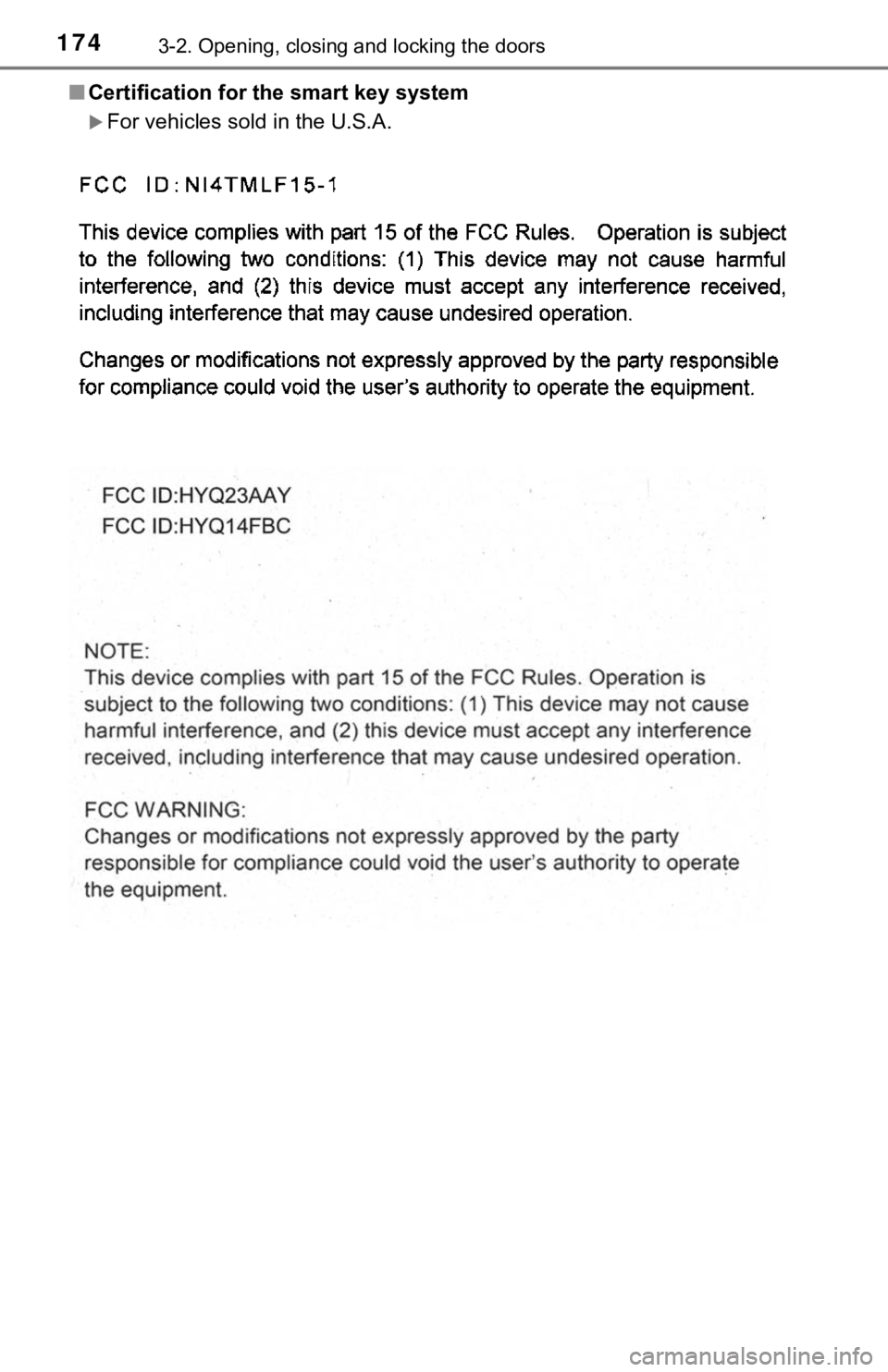 TOYOTA CAMRY HYBRID 2021 Owners Manual (in English) 1743-2. Opening, closing and locking the doors
■Certification for the smart key system
For vehicles sold in the U.S.A. TOYOTA CAMRY HYBRID 2021 Owners Manual (in English) 1743-2. Opening, closing and locking the doors
■Certification for the smart key system
For vehicles sold in the U.S.A.