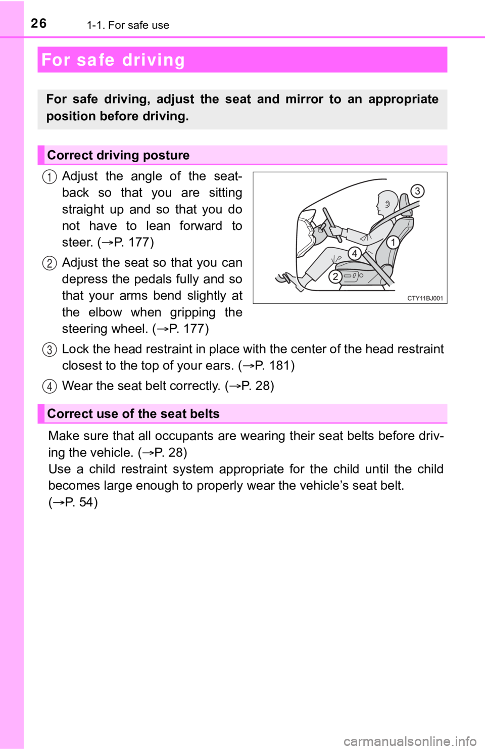 TOYOTA CAMRY HYBRID 2021 (in English) Owners Manual 261-1. For safe use
Adjust the angle of the seat-
back so that you are sitting
straight up and so that you do
not have to lean forward to
steer. (P. 1 7 7 )
Adjust the seat TOYOTA CAMRY HYBRID 2021 (in English) Owners Manual 261-1. For safe use
Adjust the angle of the seat-
back so that you are sitting
straight up and so that you do
not have to lean forward to
steer. (P. 1 7 7 )
Adjust the seat