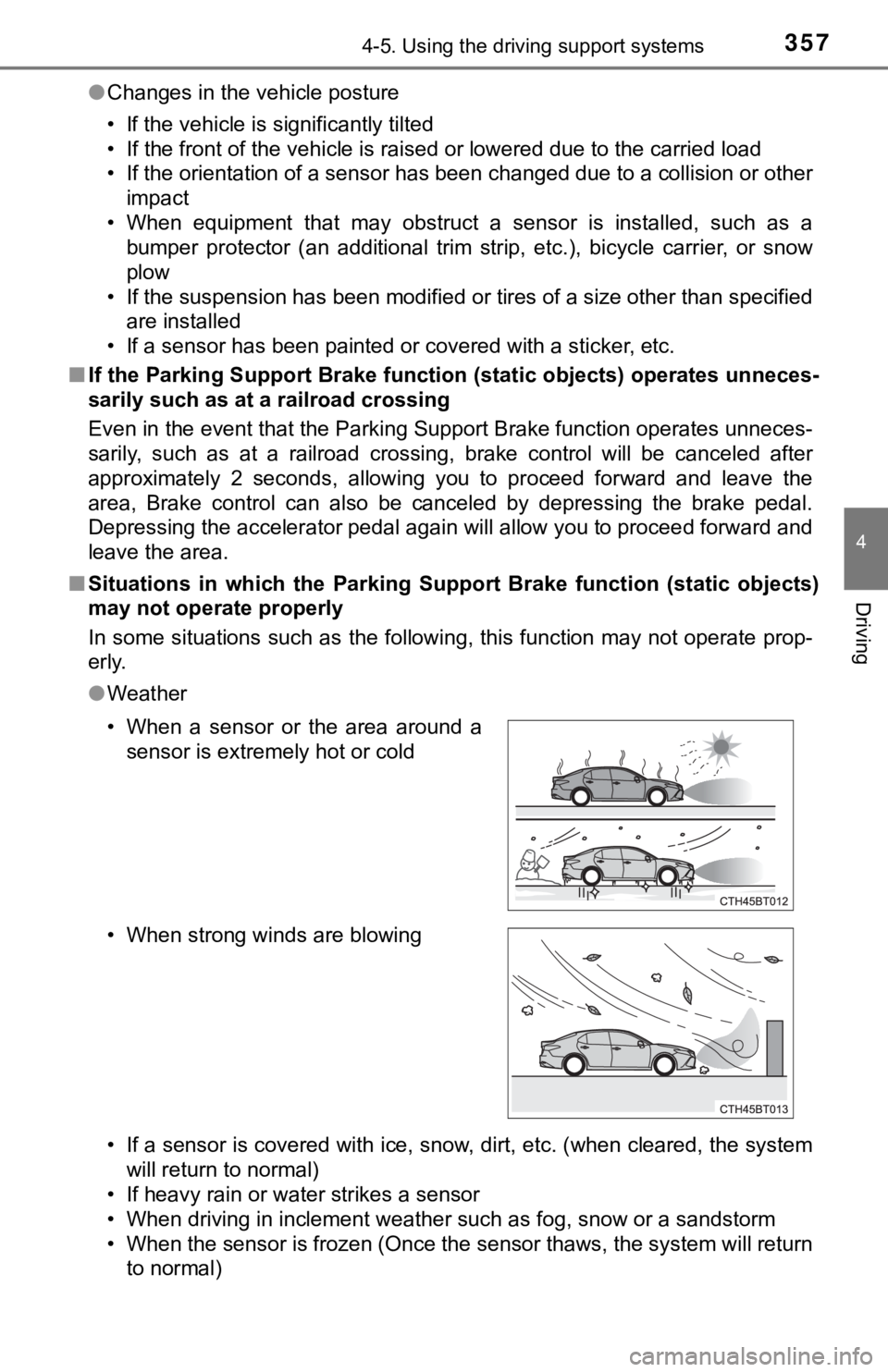 TOYOTA CAMRY HYBRID 2021 Owners Manual (in English) 3574-5. Using the driving support systems
4
Driving
●Changes in the vehicle posture
• If the vehicle is significantly tilted
• If the front of the vehicle is raised or lowered due to the ca rrie TOYOTA CAMRY HYBRID 2021 Owners Manual (in English) 3574-5. Using the driving support systems
4
Driving
●Changes in the vehicle posture
• If the vehicle is significantly tilted
• If the front of the vehicle is raised or lowered due to the ca rrie