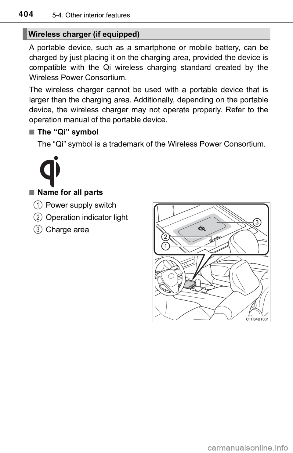 TOYOTA CAMRY HYBRID 2021 Owners Manual (in English) 4045-4. Other interior features
A portable device, such as a smartphone or mobile battery, can be
charged by just placing it on th e charging area, provided the d evice is
compatible with TOYOTA CAMRY HYBRID 2021 Owners Manual (in English) 4045-4. Other interior features
A portable device, such as a smartphone or mobile battery, can be
charged by just placing it on th e charging area, provided the d evice is
compatible with
