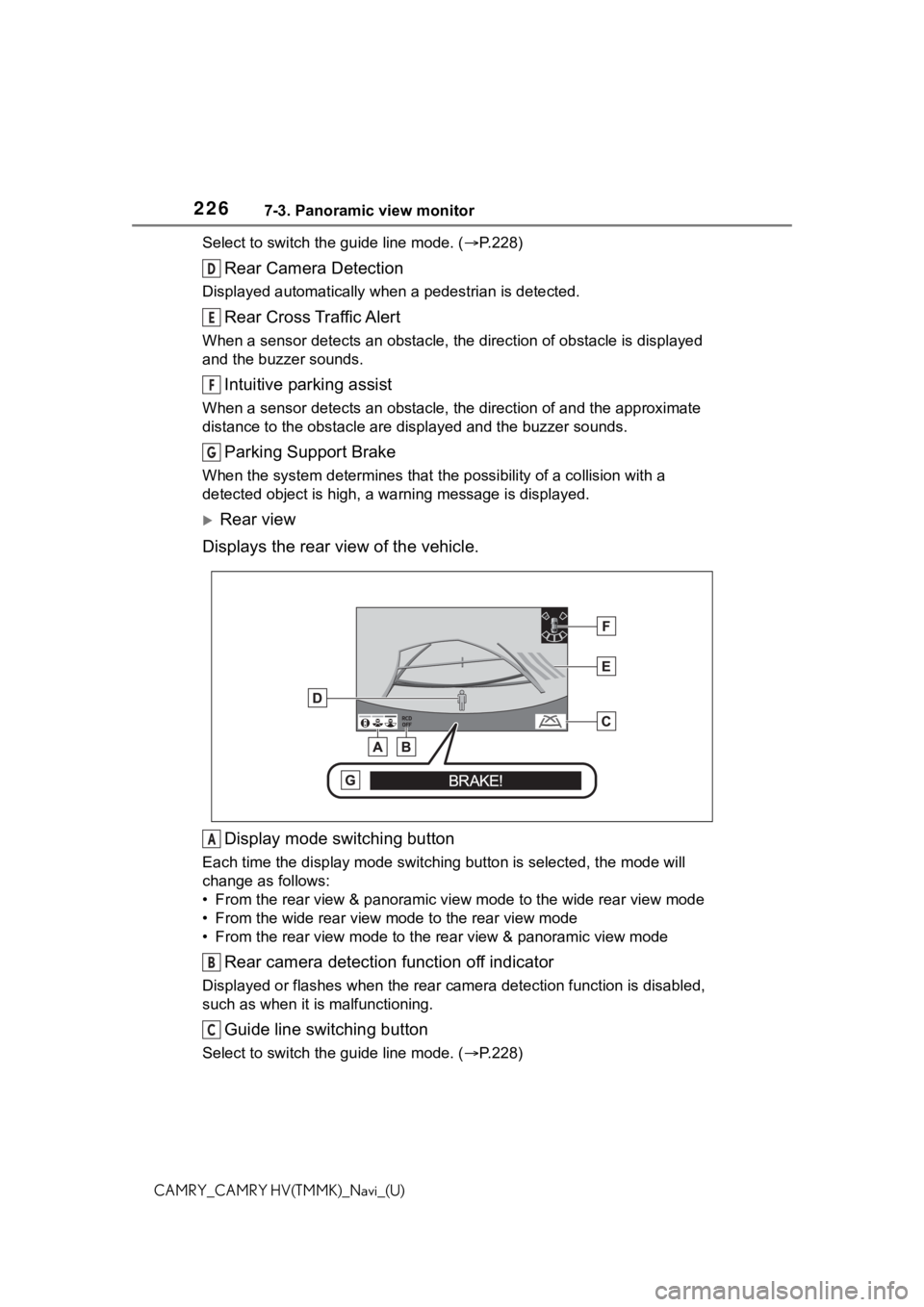 TOYOTA CAMRY HYBRID 2021 Accessories, Audio & Navigation (in English) 2267-3. Panoramic view monitor
CAMRY_CAMRY HV(TMMK)_Navi_(U)Select to switch the guide line mode. (
P.228)
Rear Camera Detection
Displayed automatically wh en a pedestrian is detected.
Rear Cross T TOYOTA CAMRY HYBRID 2021 Accessories, Audio & Navigation (in English) 2267-3. Panoramic view monitor
CAMRY_CAMRY HV(TMMK)_Navi_(U)Select to switch the guide line mode. (
P.228)
Rear Camera Detection
Displayed automatically wh en a pedestrian is detected.
Rear Cross T