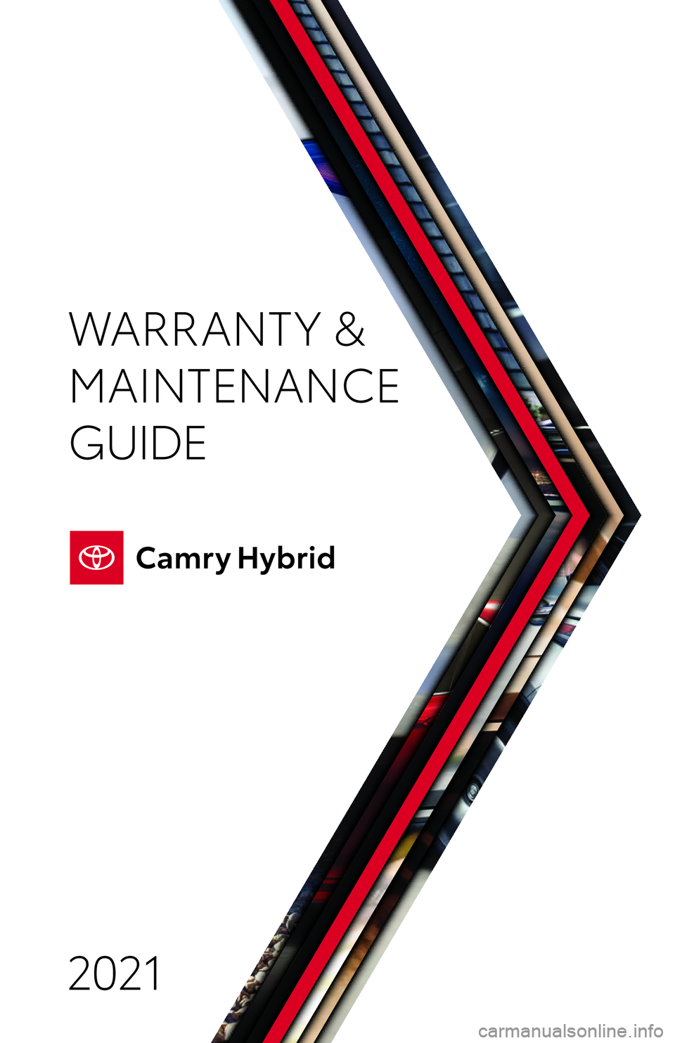 TOYOTA CAMRY HYBRID 2021  Warranties & Maintenance Guides (in English) 
2021WARRANT Y &
MAINTENANCE 
GUIDE             