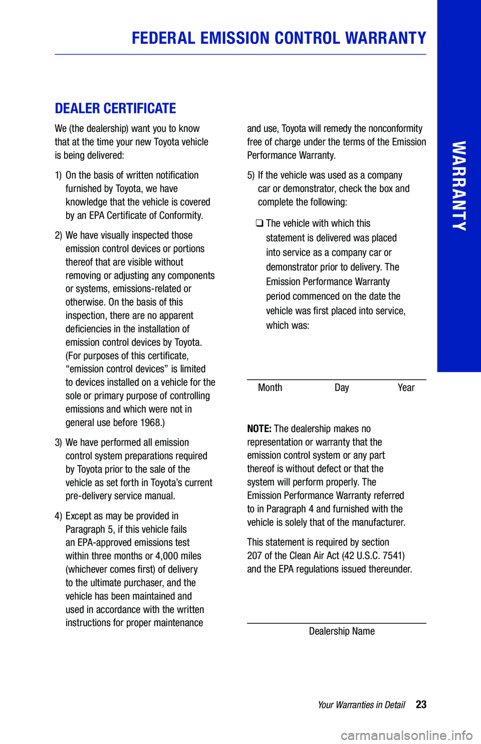 TOYOTA CAMRY HYBRID 2021 Warranties & Maintenance Guides (in English) FEDERAL EMISSION CONTROL WARRANTY
DEALER CERTIFICATE
64436_19-TCS-14194_TXT.indd 2364436_19-TCS-14194_TXT.indd 238/20/20 2:56 PM8/20/20 2:56 PM TOYOTA CAMRY HYBRID 2021 Warranties & Maintenance Guides (in English) FEDERAL EMISSION CONTROL WARRANTY
DEALER CERTIFICATE
64436_19-TCS-14194_TXT.indd 2364436_19-TCS-14194_TXT.indd 238/20/20 2:56 PM8/20/20 2:56 PM