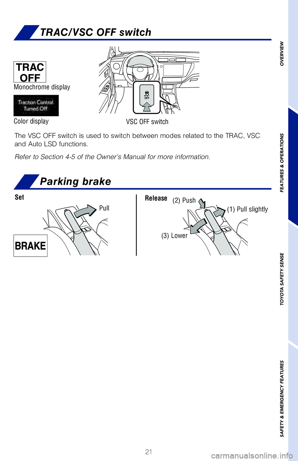 TOYOTA COROLLA 2018 (in English) Owners Manual 21
OVERVIEW
FEATURES & OPERATIONS
TOYOTA SAFETY SENSE
SAFETY & EMERGENCY FEATURES
The rear view monitor system displays an image of the view from the bump\
er
of the rear area of the vehicle. The cam TOYOTA COROLLA 2018 (in English) Owners Manual 21
OVERVIEW
FEATURES & OPERATIONS
TOYOTA SAFETY SENSE
SAFETY & EMERGENCY FEATURES
The rear view monitor system displays an image of the view from the bump\
er
of the rear area of the vehicle. The cam