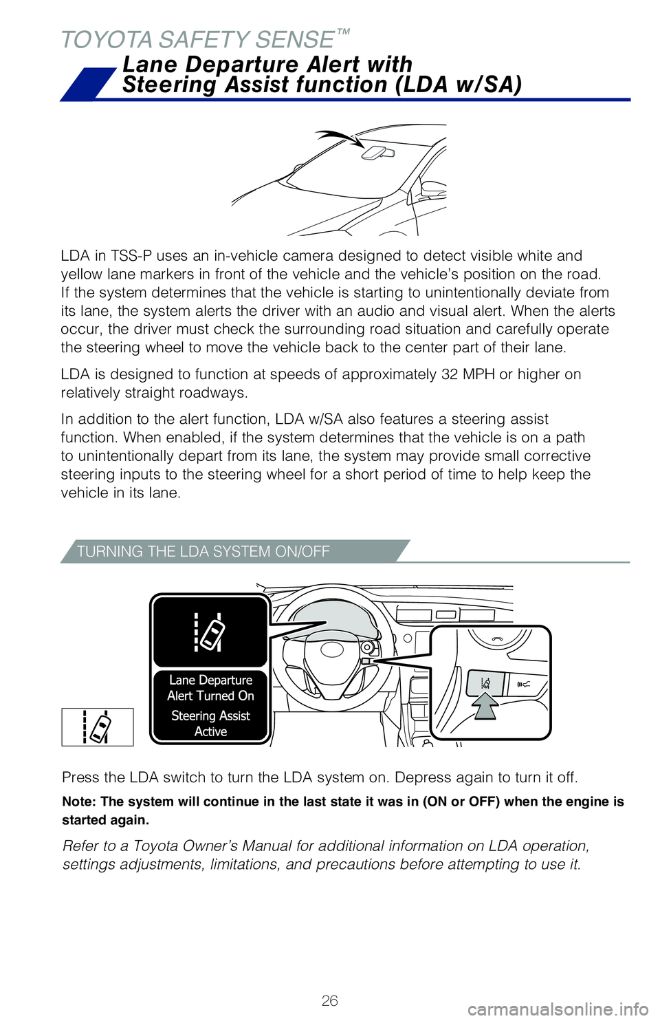 TOYOTA COROLLA 2018 (in English) Owners Manual 26
(1)
The LDA function displays when the Multi-Information Display (MID) is
switched to the driving assist system information screen.
(1) The system displays solid white lines on the LDA indicator TOYOTA COROLLA 2018 (in English) Owners Manual 26
(1)
The LDA function displays when the Multi-Information Display (MID) is
switched to the driving assist system information screen.
(1) The system displays solid white lines on the LDA indicator