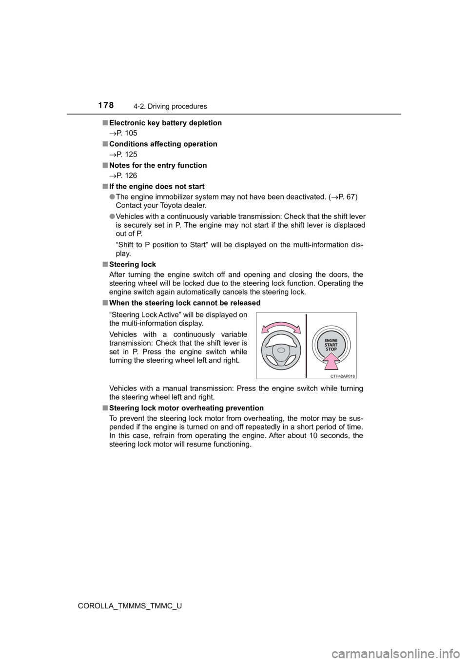 TOYOTA COROLLA 2019  Owners Manual (in English) 1784-2. Driving procedures
COROLLA_TMMMS_TMMC_U■
Electronic key battery depletion
P. 105
■ Conditions affecting operation
P. 125
■ Notes for the entry function
P. 126
■ If the engine 