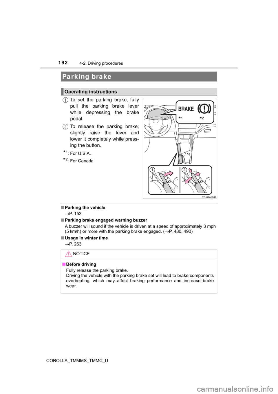 TOYOTA COROLLA 2019 Owners Manual (in English) 1924-2. Driving procedures
COROLLA_TMMMS_TMMC_U
To set the parking brake, fully
pull the parking brake lever
while depressing the brake
pedal.
To release the parking brake,
slightly ra TOYOTA COROLLA 2019 Owners Manual (in English) 1924-2. Driving procedures
COROLLA_TMMMS_TMMC_U
To set the parking brake, fully
pull the parking brake lever
while depressing the brake
pedal.
To release the parking brake,
slightly ra