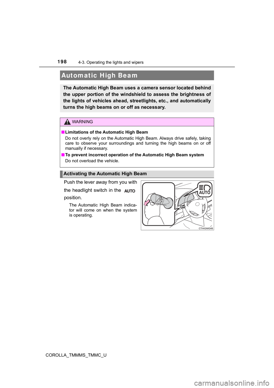 TOYOTA COROLLA 2019 Owners Manual (in English) 1984-3. Operating the lights and wipers
COROLLA_TMMMS_TMMC_U
Push the lever away from you with
the headlight switch in the
position.
The Automatic High Beam indica-
tor will come on when TOYOTA COROLLA 2019 Owners Manual (in English) 1984-3. Operating the lights and wipers
COROLLA_TMMMS_TMMC_U
Push the lever away from you with
the headlight switch in the
position.
The Automatic High Beam indica-
tor will come on when